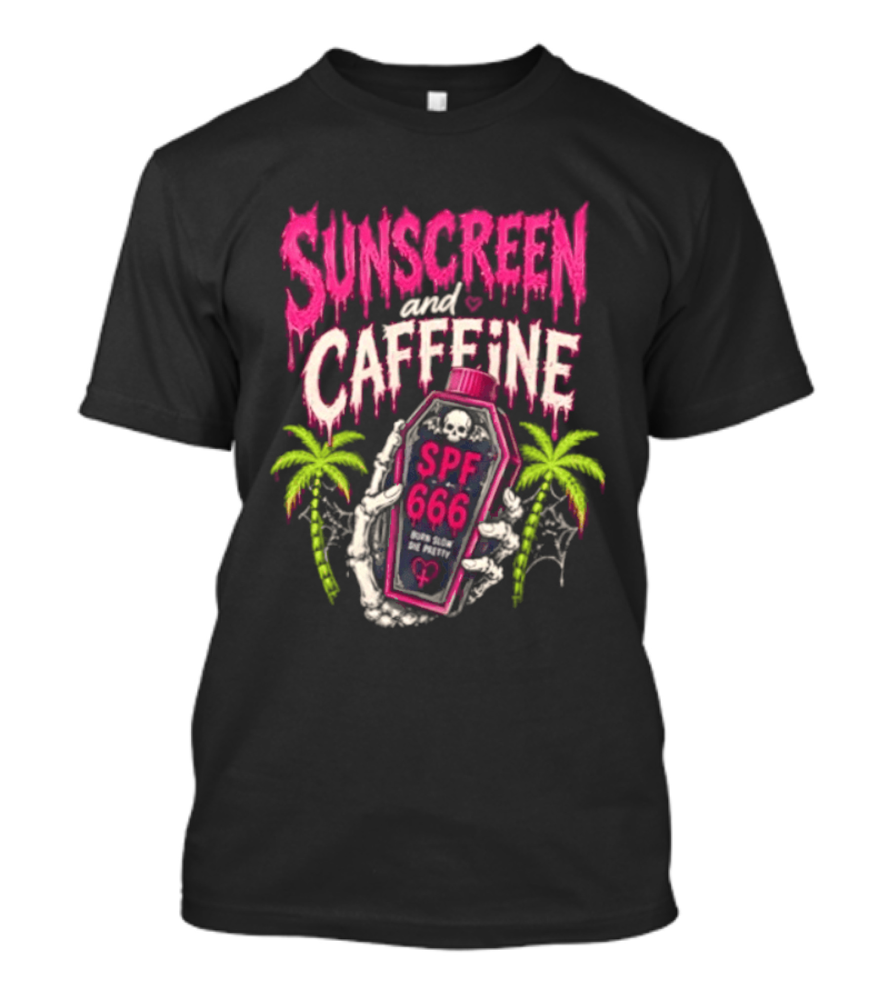 Bony Hands Sunscreen And Caffeine SPF 666 Born Slow Die Pretty T-Shirt
