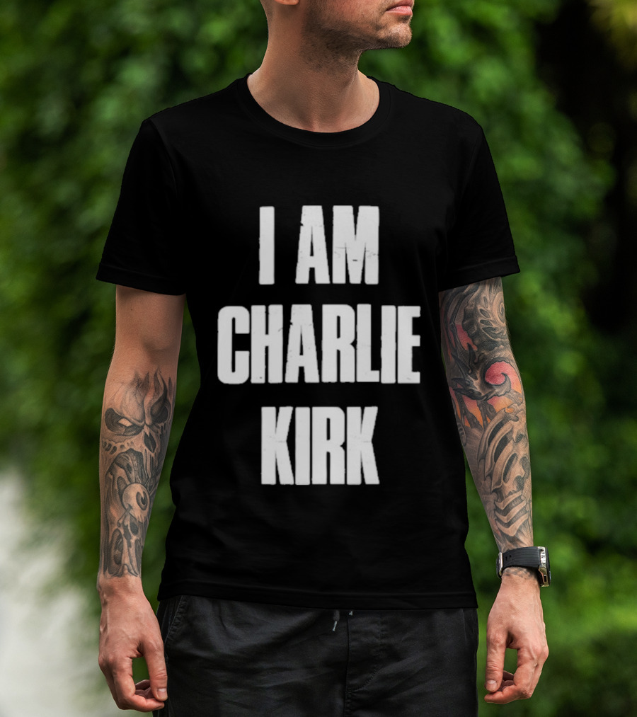 I Am Charlie Kirk T-Shirt