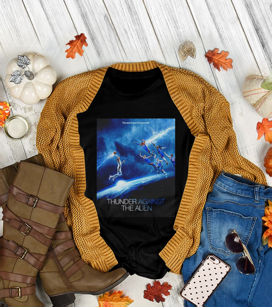 Thunder Against The Alien They Tried To Guard The Impossible T-Shirt