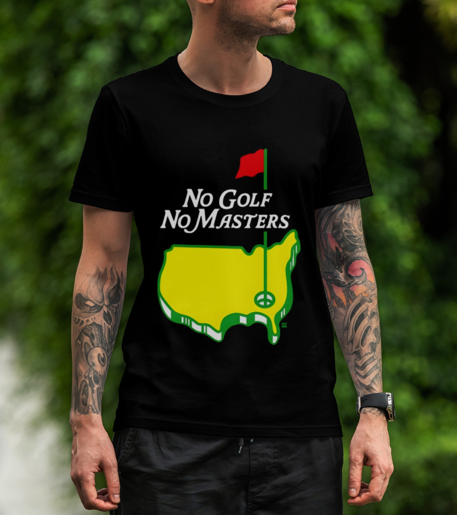 The Masters Tournament No Golf No Masters Map Flag T-Shirt