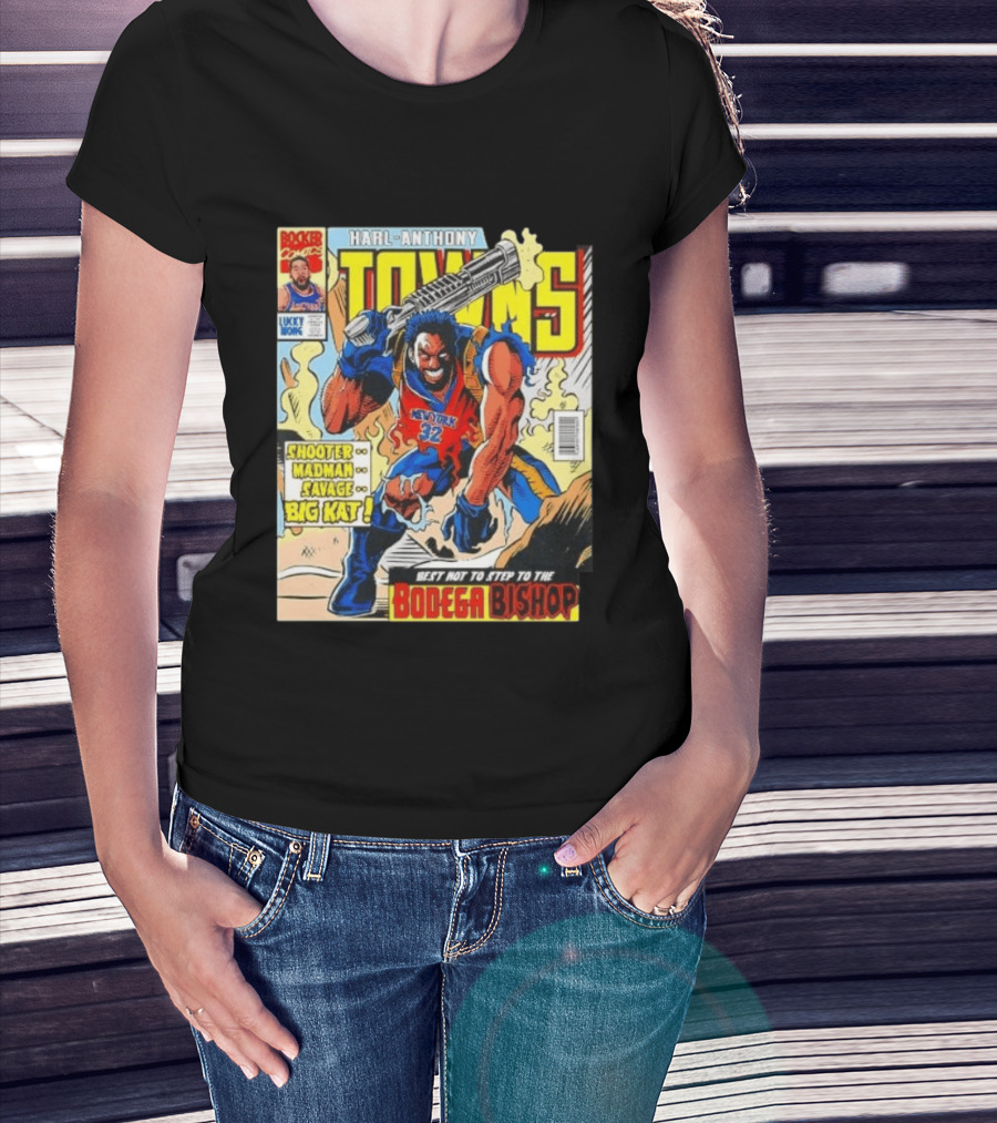 HARL ANTHONY TOWNS Shooter Madman Savage Big Kat Best Not To Step To The Bodega Bishop T-Shirt