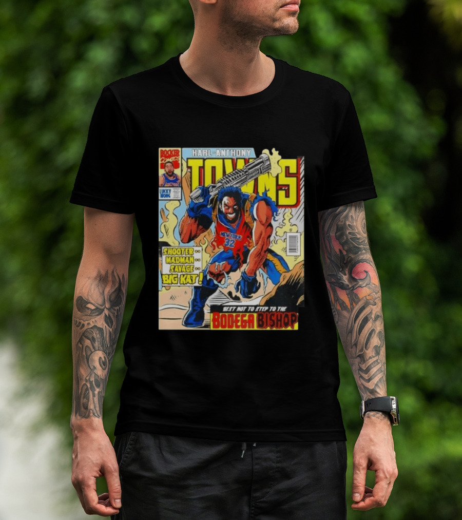 HARL ANTHONY TOWNS Shooter Madman Savage Big Kat Best Not To Step To The Bodega Bishop T-Shirt