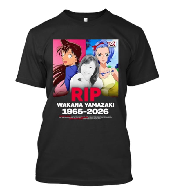 RIP Wakana Yamazaki 1966 2026 Voice Actor Legend Anime Characters T-Shirt