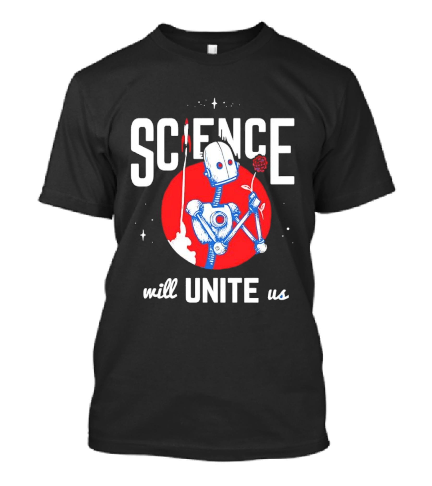 Science Will Unite Us Robot Holding Rose Red Rocket T-Shirt