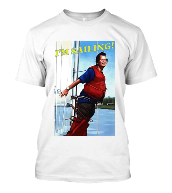 Bill Murray I'm Sailing What About Bob Scene T-Shirt