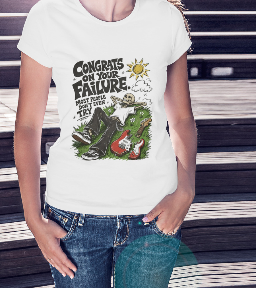 Congrats On Your Failure Most People Don't Even Try Skeleton With Broken Guitar And Sun T-Shirt