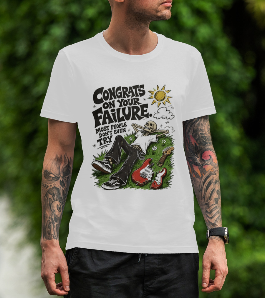 Congrats On Your Failure Most People Don't Even Try Skeleton With Broken Guitar And Sun T-Shirt
