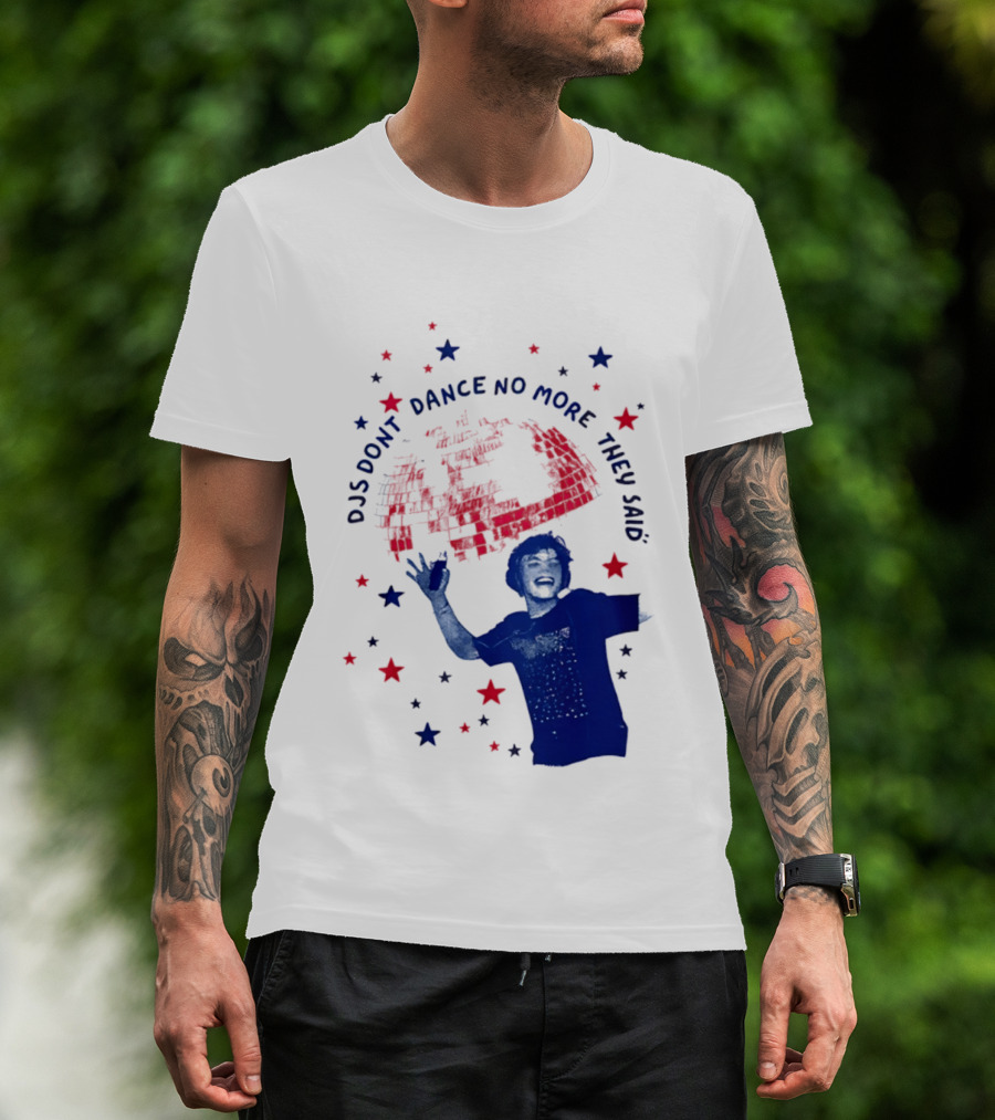 DJS Don't Dance No More They Said Funny DJ Enthusiast Graphic With Stars And Music T-Shirt