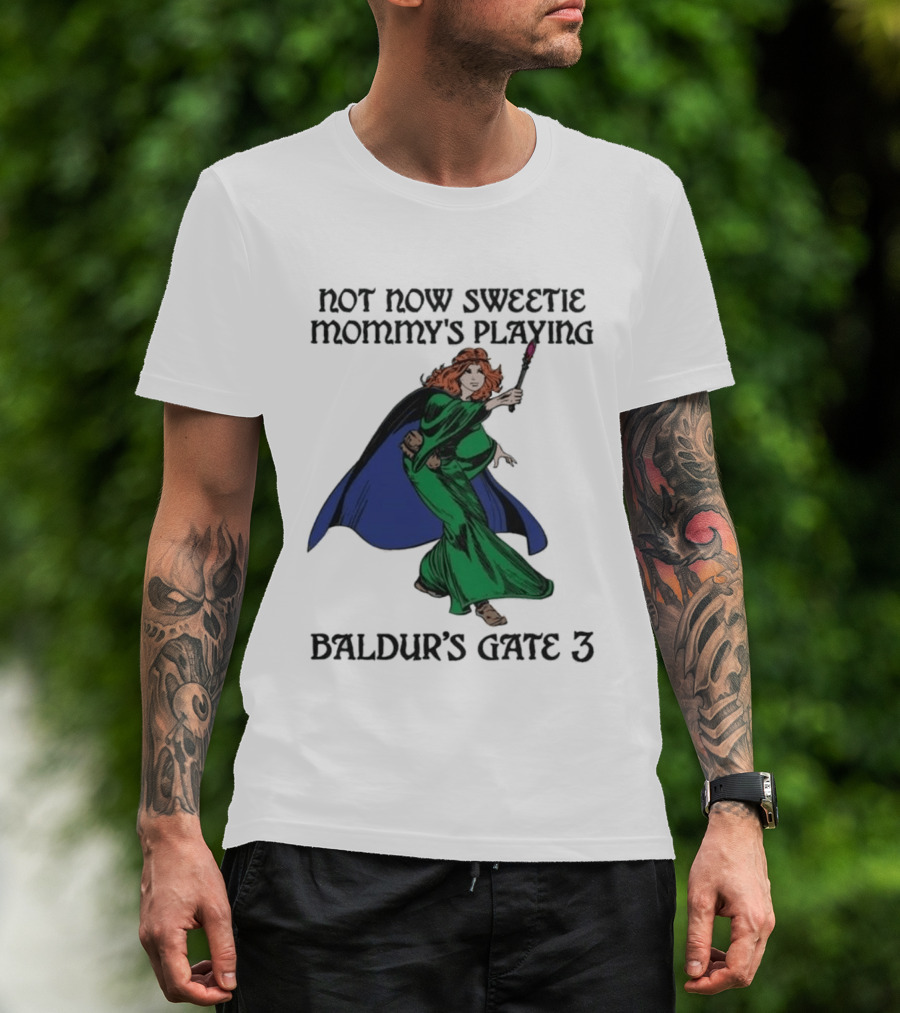 Not Now Sweetie Mommy's Playing Baldur's Gate 3 T-Shirt