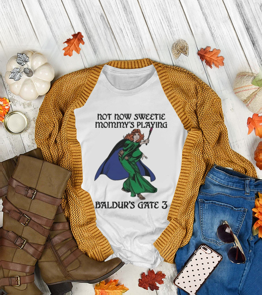Not Now Sweetie Mommy's Playing Baldur's Gate 3 T-Shirt