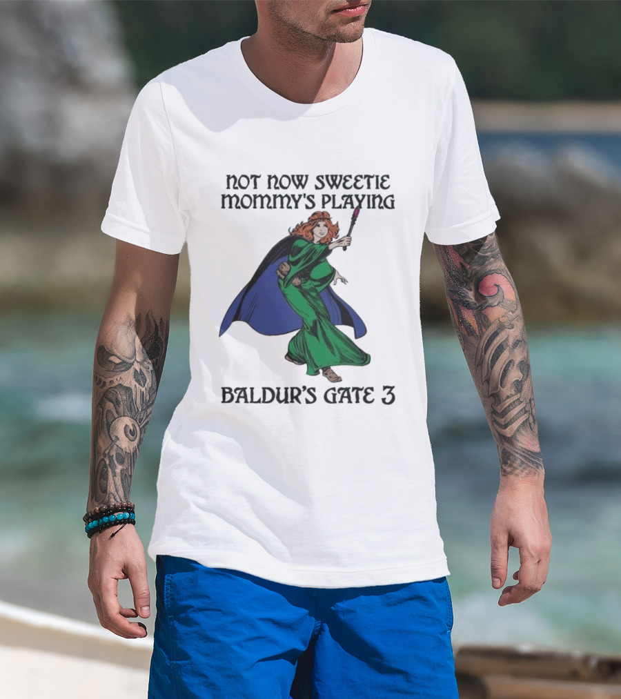 Not Now Sweetie Mommy's Playing Baldur's Gate 3 T-Shirt