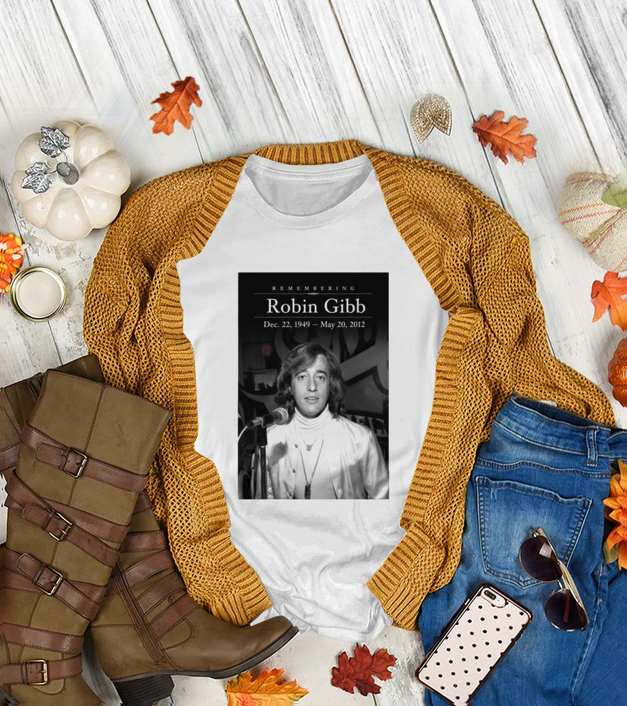 Remembering Robin Gibb Dec 22 1949 May 20 2012 T-Shirt