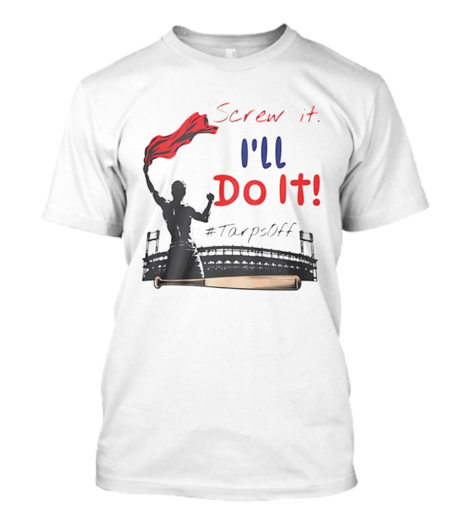 Screw It I'll Do It Tarps Off Baseball Team Spirit Stadium T-Shirt