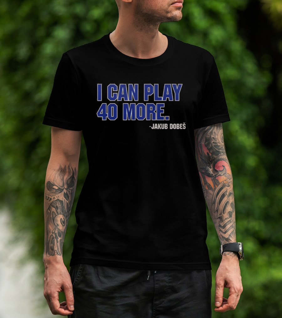Jakub Dobeš I Can Play 40 More T-Shirt