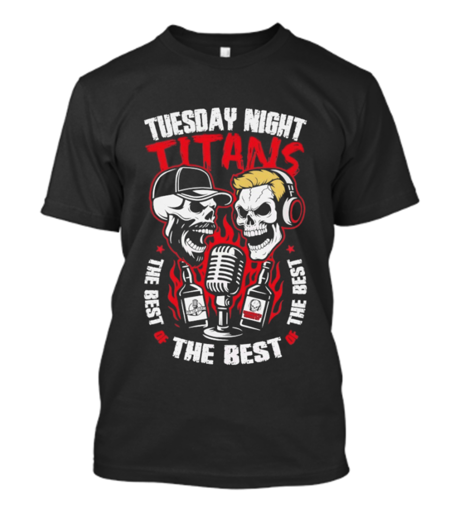 Tuesday Night Titans Skulls Microphone The Best The Best The Best T-Shirt