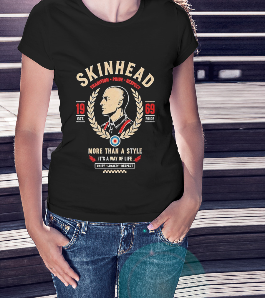 Skinhead Tradition Pride Respect 1969 More Than A Style It's A Way Of Life Unity Loyalty Respect T-Shirt
