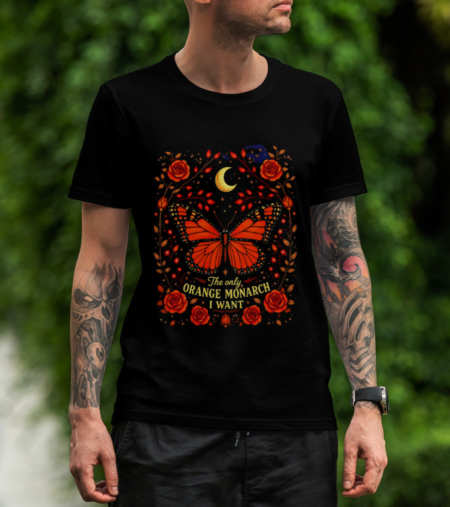 The Only Orange Monarch I Want Butterfly Rose Moon Stars T-Shirt