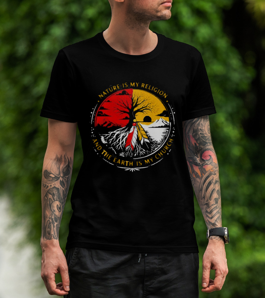 NATURE IS MY RELIGION AND THE EARTH IS MY CHURCH Tree Circle Red Yellow Feather T-Shirt