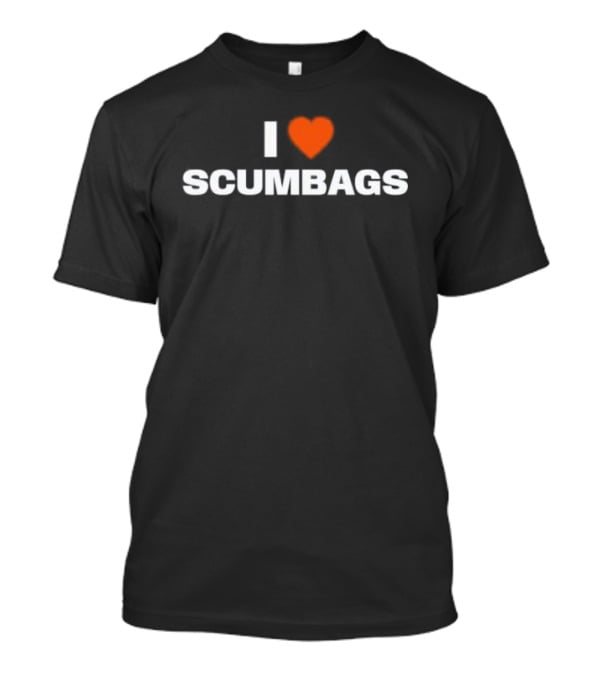 I Heart Scumbags T-Shirt