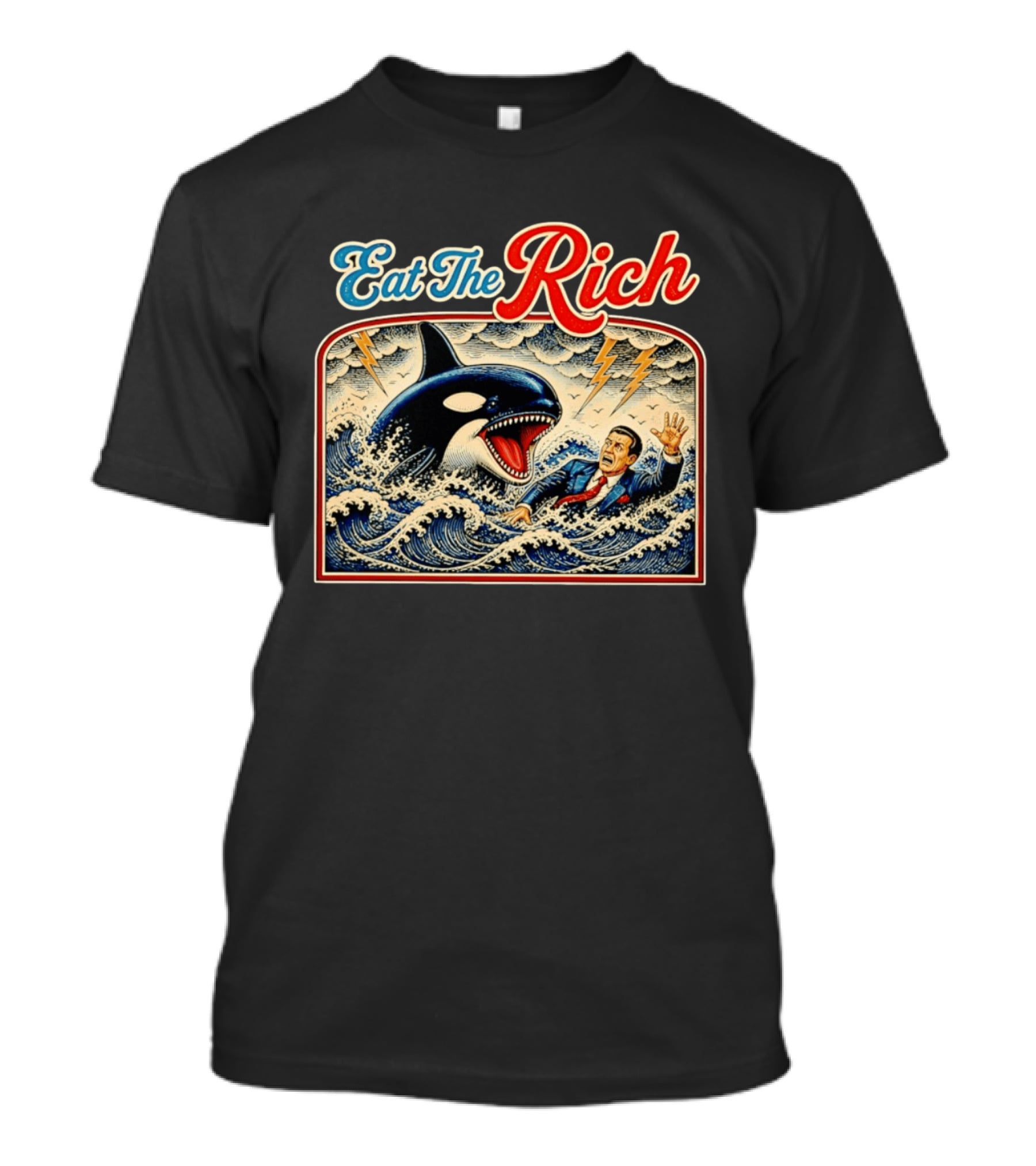 Eat The Rich Killer Whale Attacking A Human T-Shirt