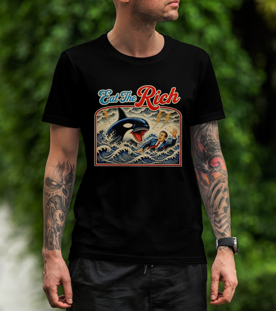 Eat The Rich Killer Whale Attacking A Human T-Shirt