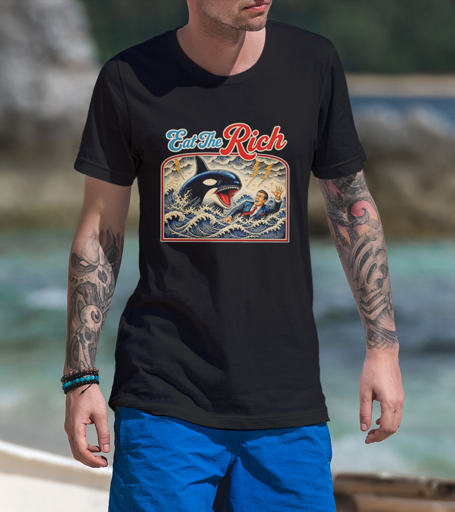 Eat The Rich Killer Whale Attacking A Human T-Shirt