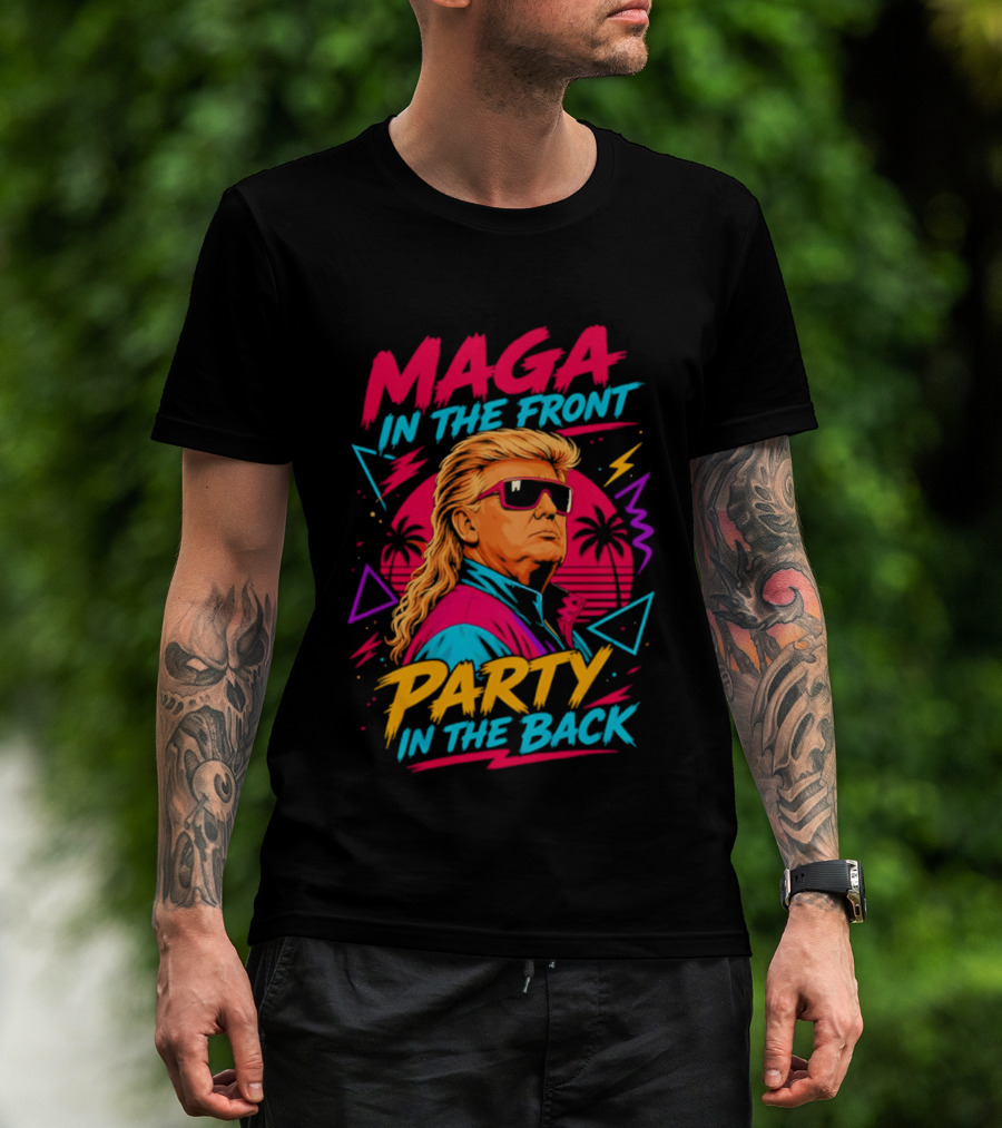 MAGA In The Front Party In The Back Trump T-Shirt