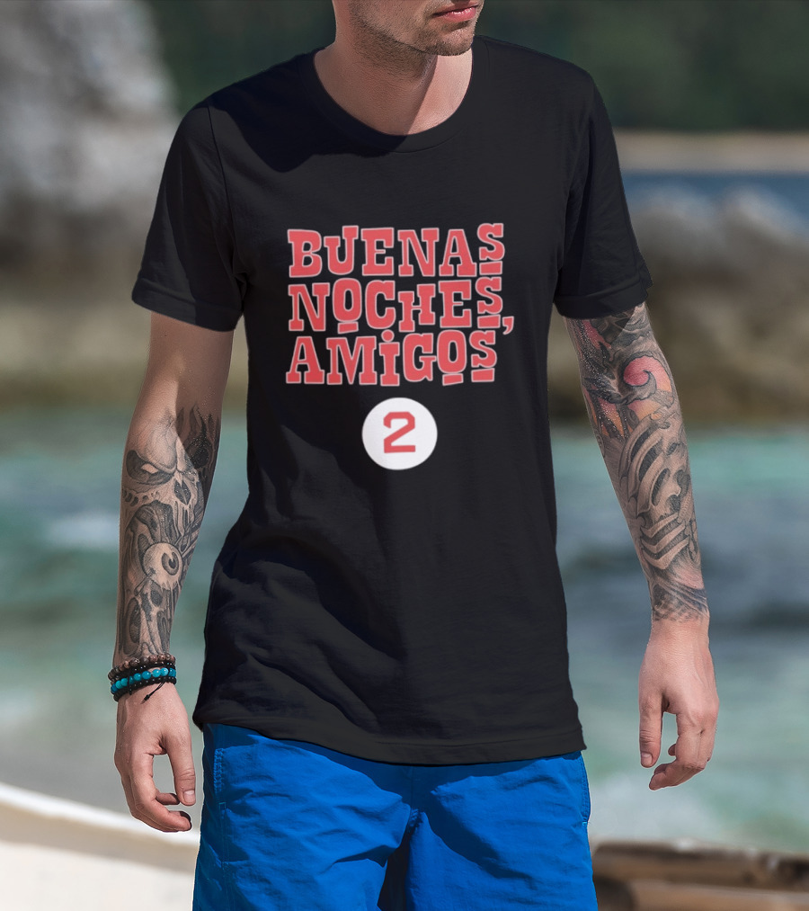Buenas Noches Amigos Boston Red Sox Number 2 T-Shirt