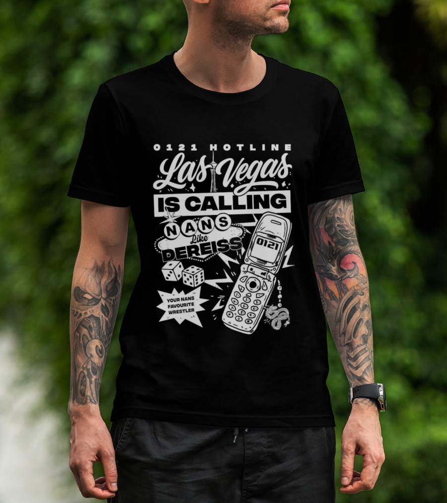 Las Vegas Is Calling 0161 Hotline Nans Like Dereiss Dice And Phone T-Shirt