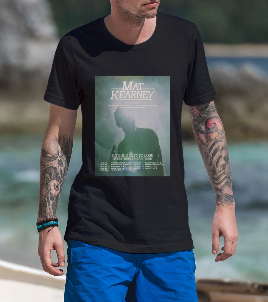 Mat Kearney Nothing Left To Lose Everything To Gain Tour August September 2026 T-Shirt