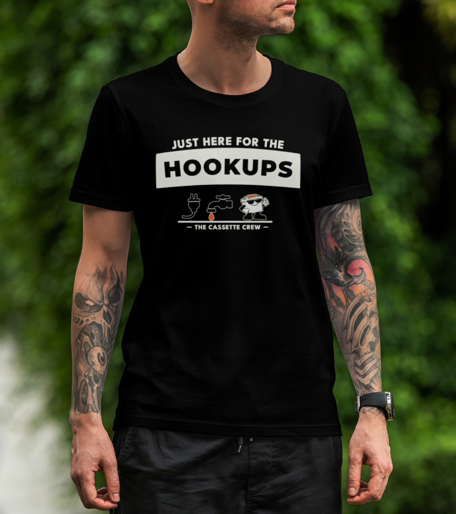 Just Here For The Hookups The Cassette Crew T-Shirt