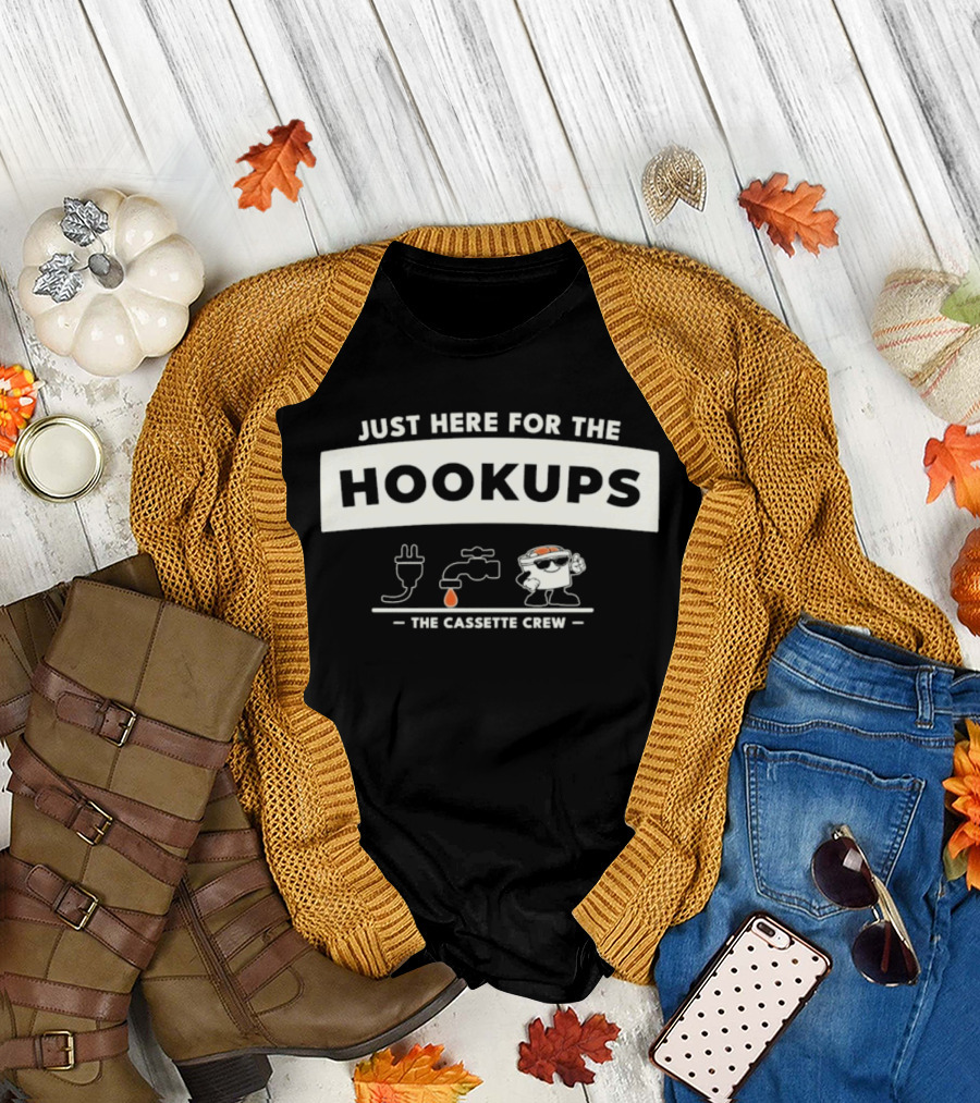 Just Here for the Hookups The Cassette Crew T-Shirt