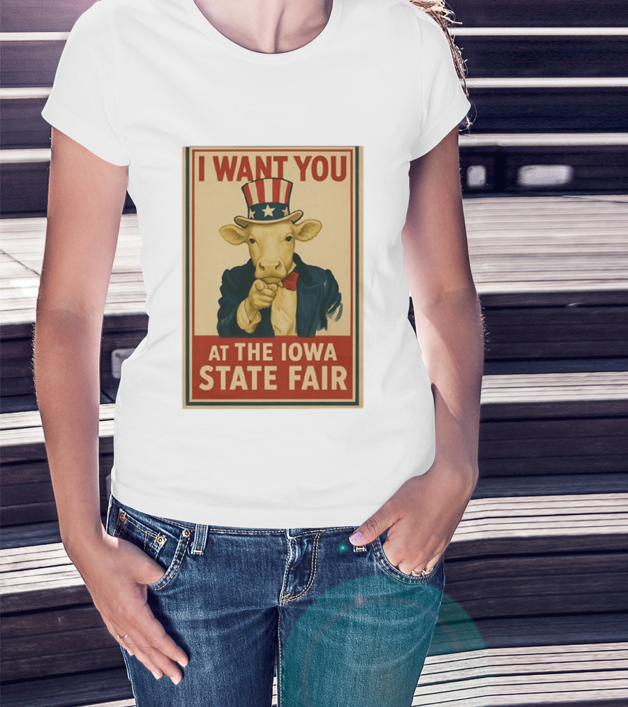 I Want You Cow At The Iowa State Fair Uncle Sam Hat T-Shirt
