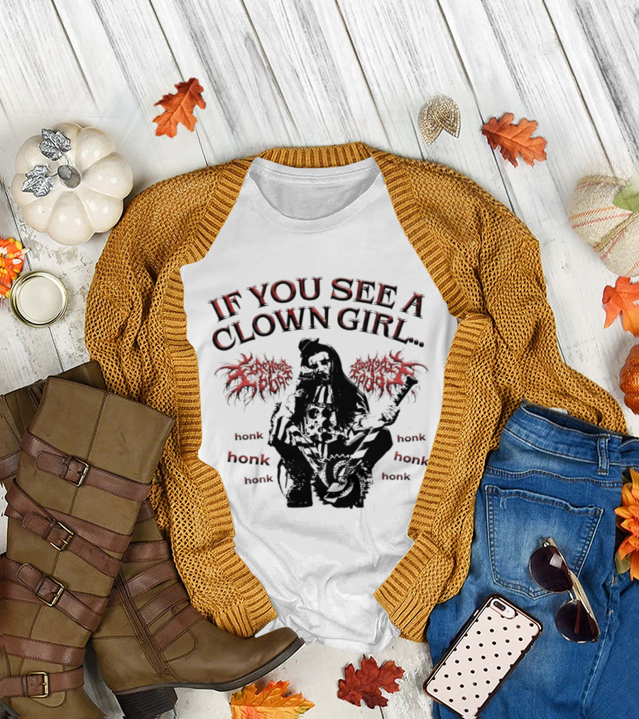 If You See a Clown Girl Honk Honk Honk T-Shirt