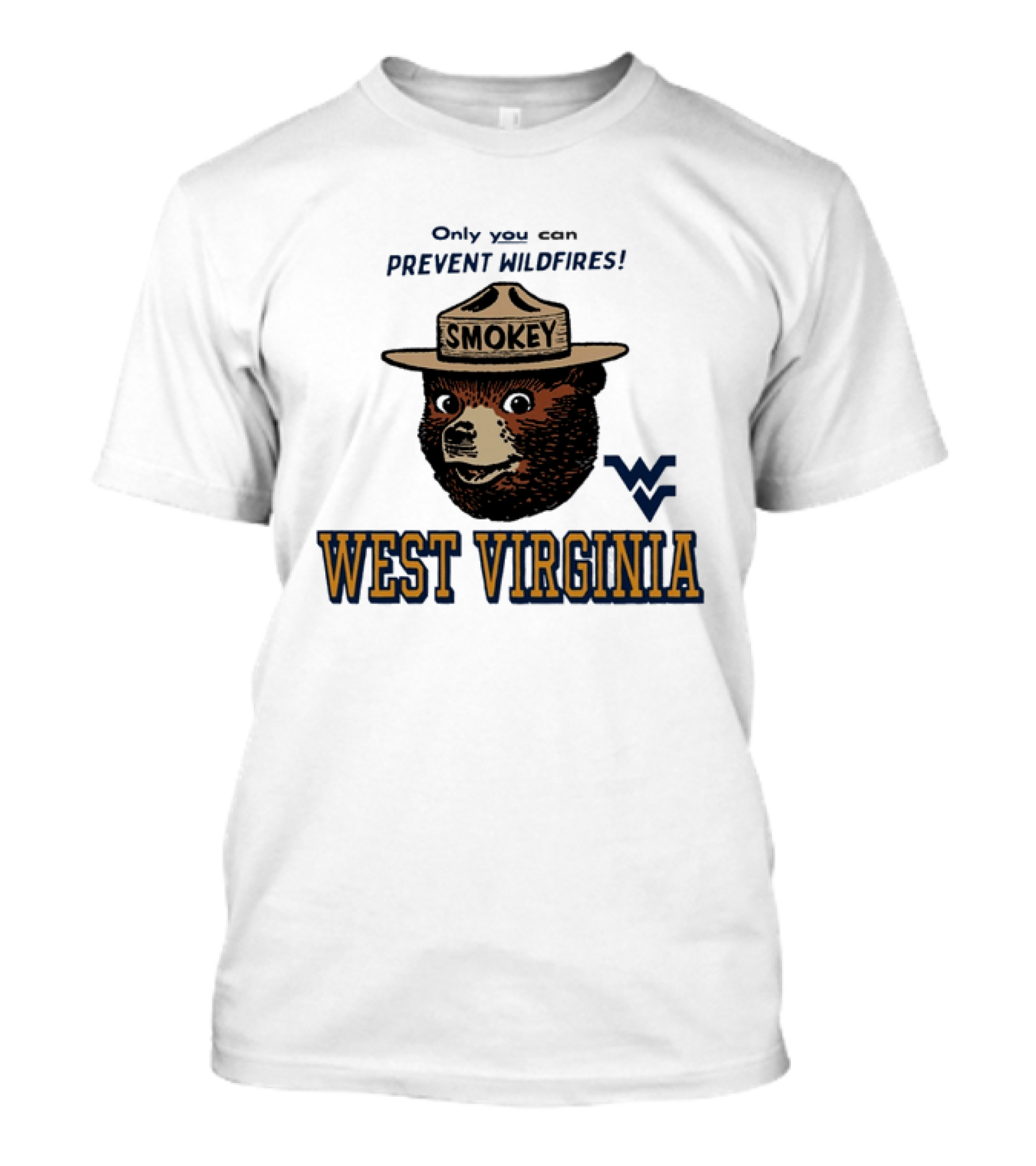 Only You Can Prevent Wildfires Smokey Bear West Virginia Campus WV T-Shirt