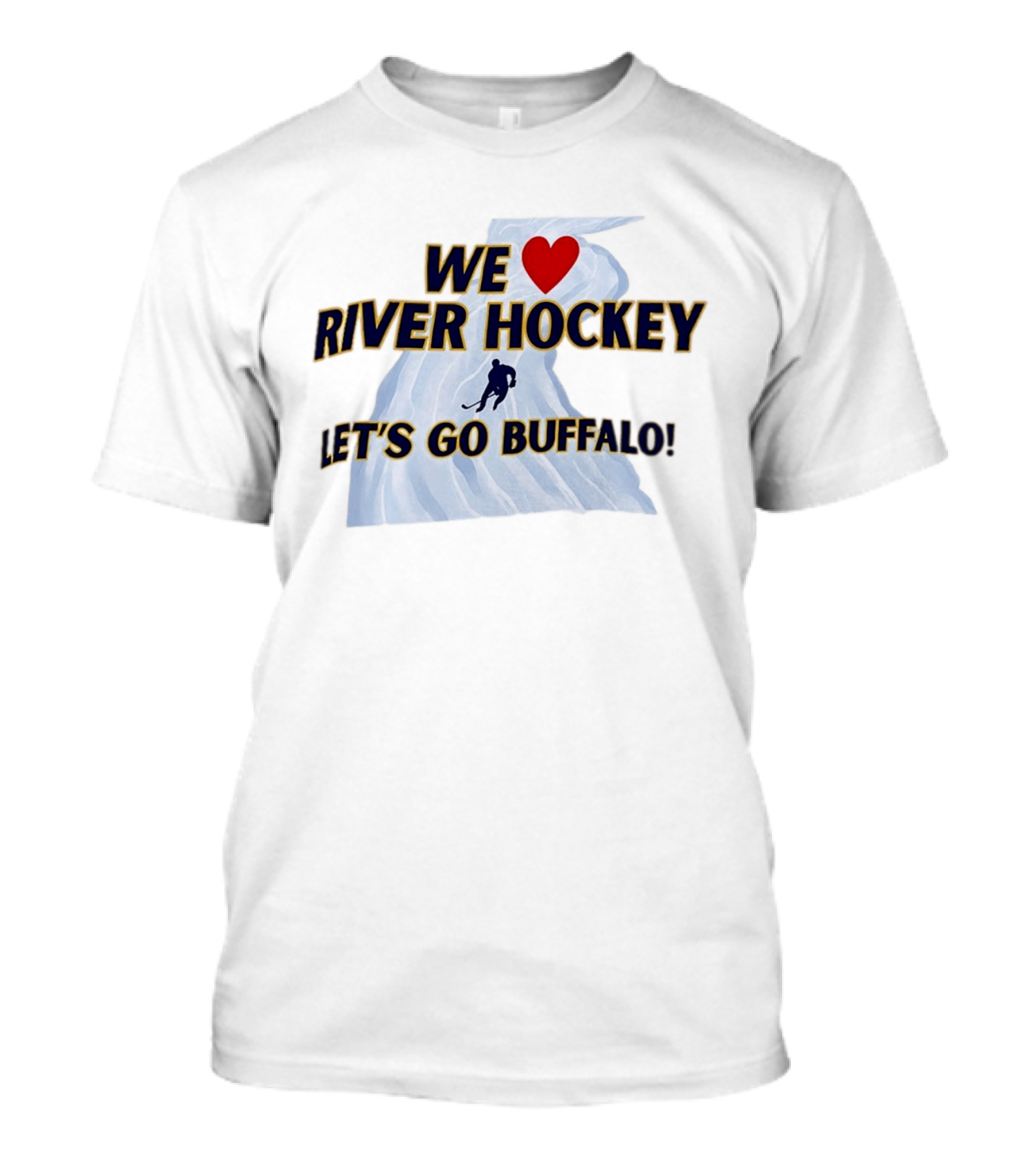 We Love River Hockey Heart Let's Go Buffalo T-Shirt