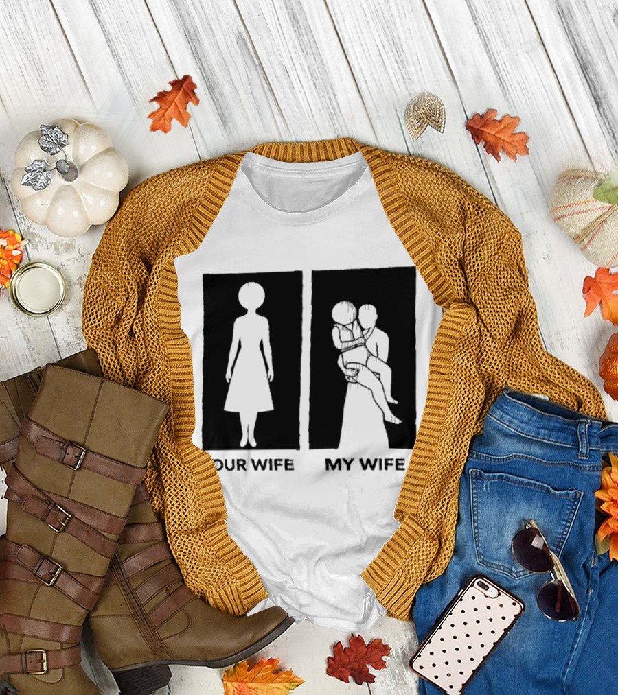 Your Wife My Wife Silhouette Humor T-Shirt