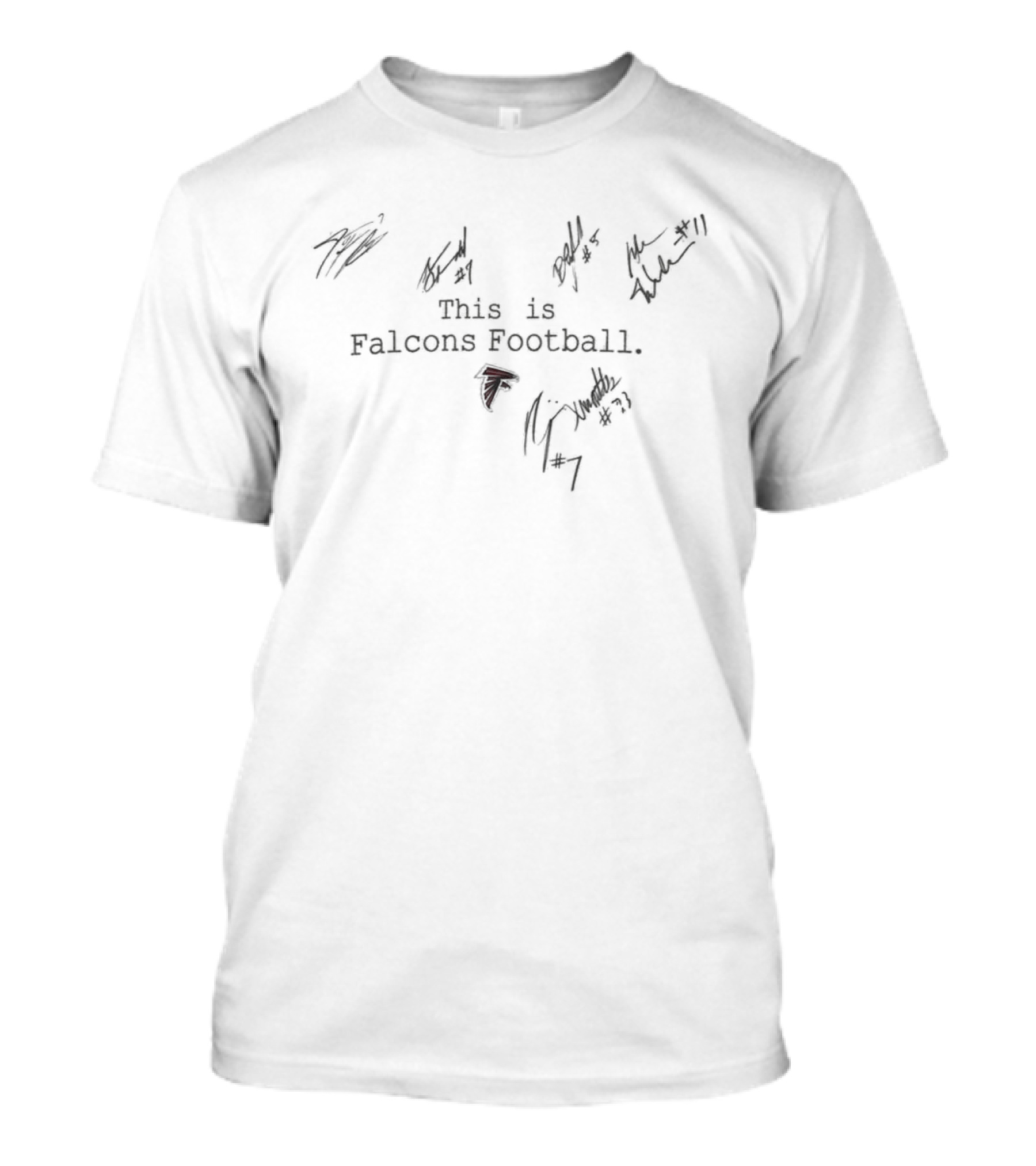Atlanta Falcons This Is Falcons Football Autographed Memorabilia T-Shirt