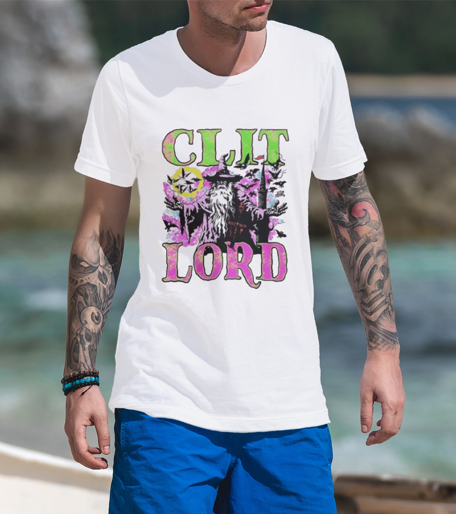 Clit Lord Wizard Psychedelic Wizardry Magic Vibes T-Shirt