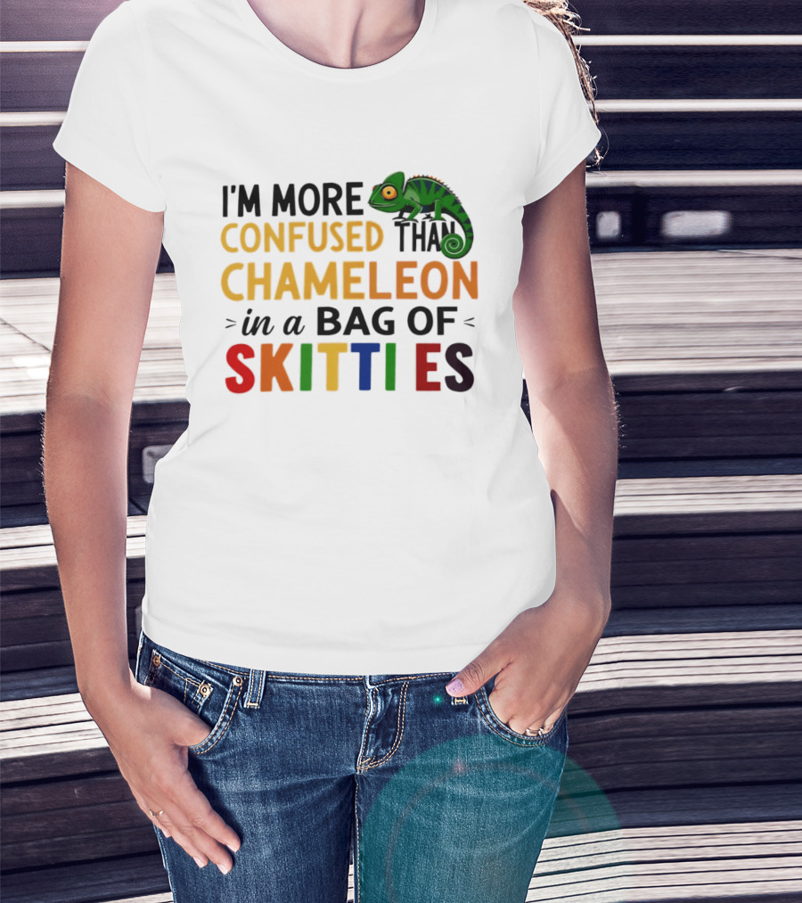 I'm More Confused Than Chameleon In A Bag Of Skittles Colorful Fun T-Shirt