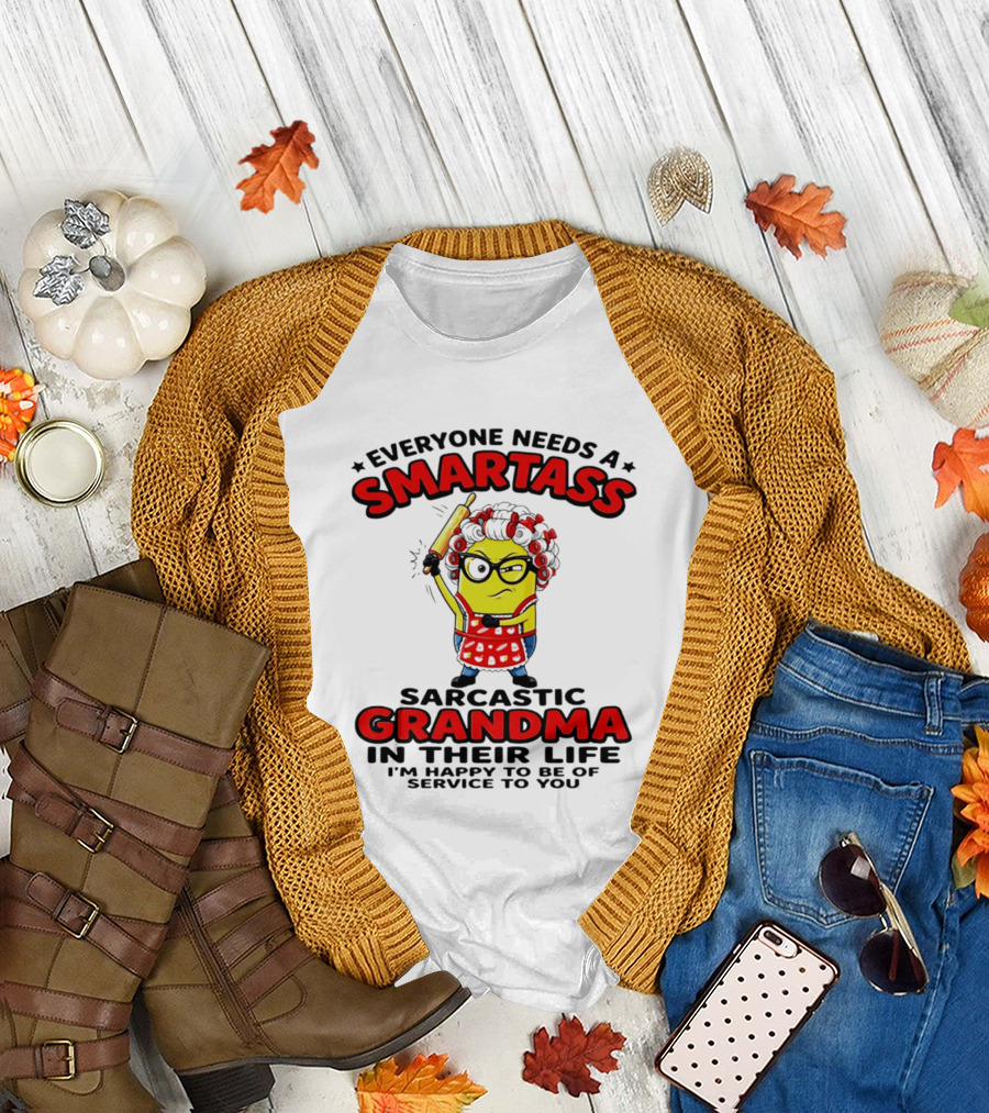 Minion Everyone Needs a Smartass Sarcastic Grandma in Their Life I'm Happy to Be of Service to You T-Shirt