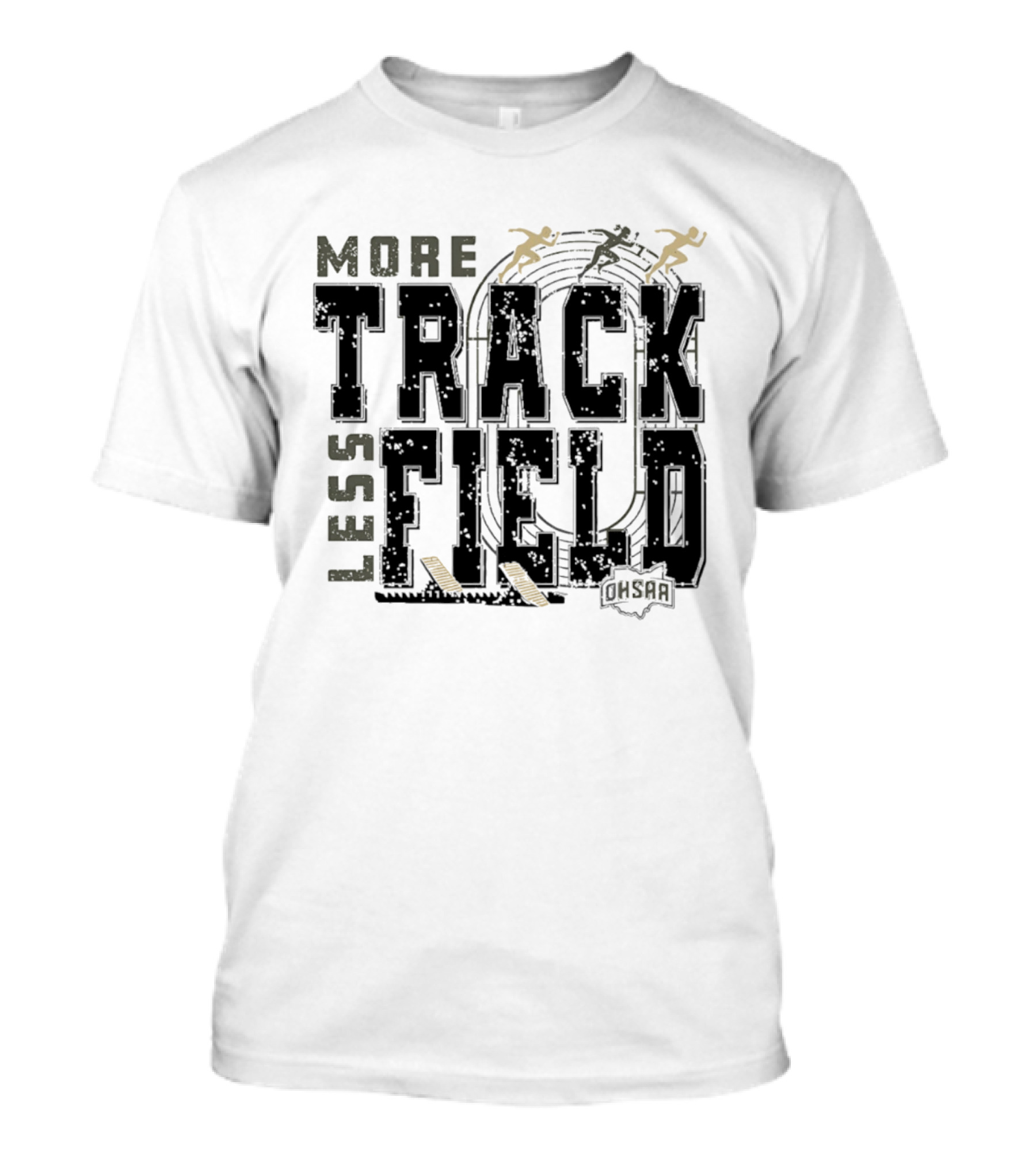 OHSAA More Track Less Field Runners On Track T-Shirt