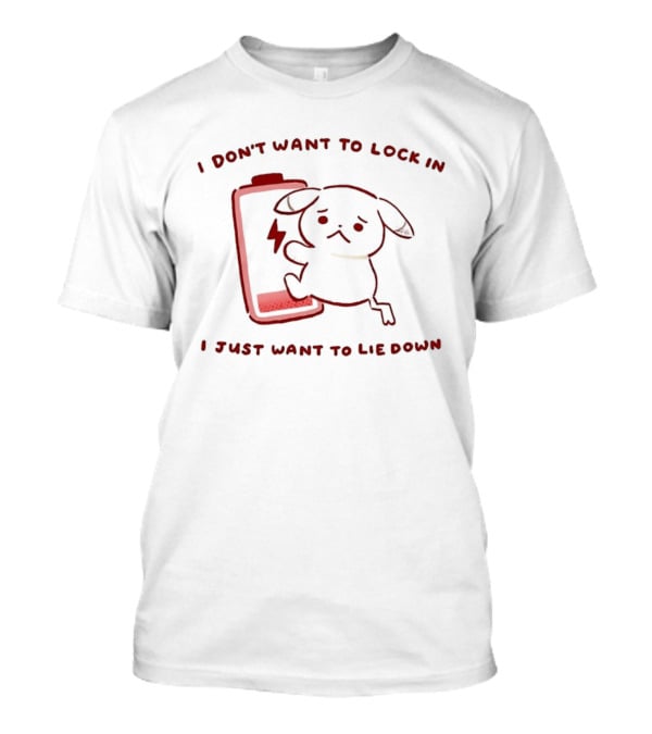 Peakychu I Don't Want To Lock In I Just Want To Lie Down Low Battery Dog T-Shirt