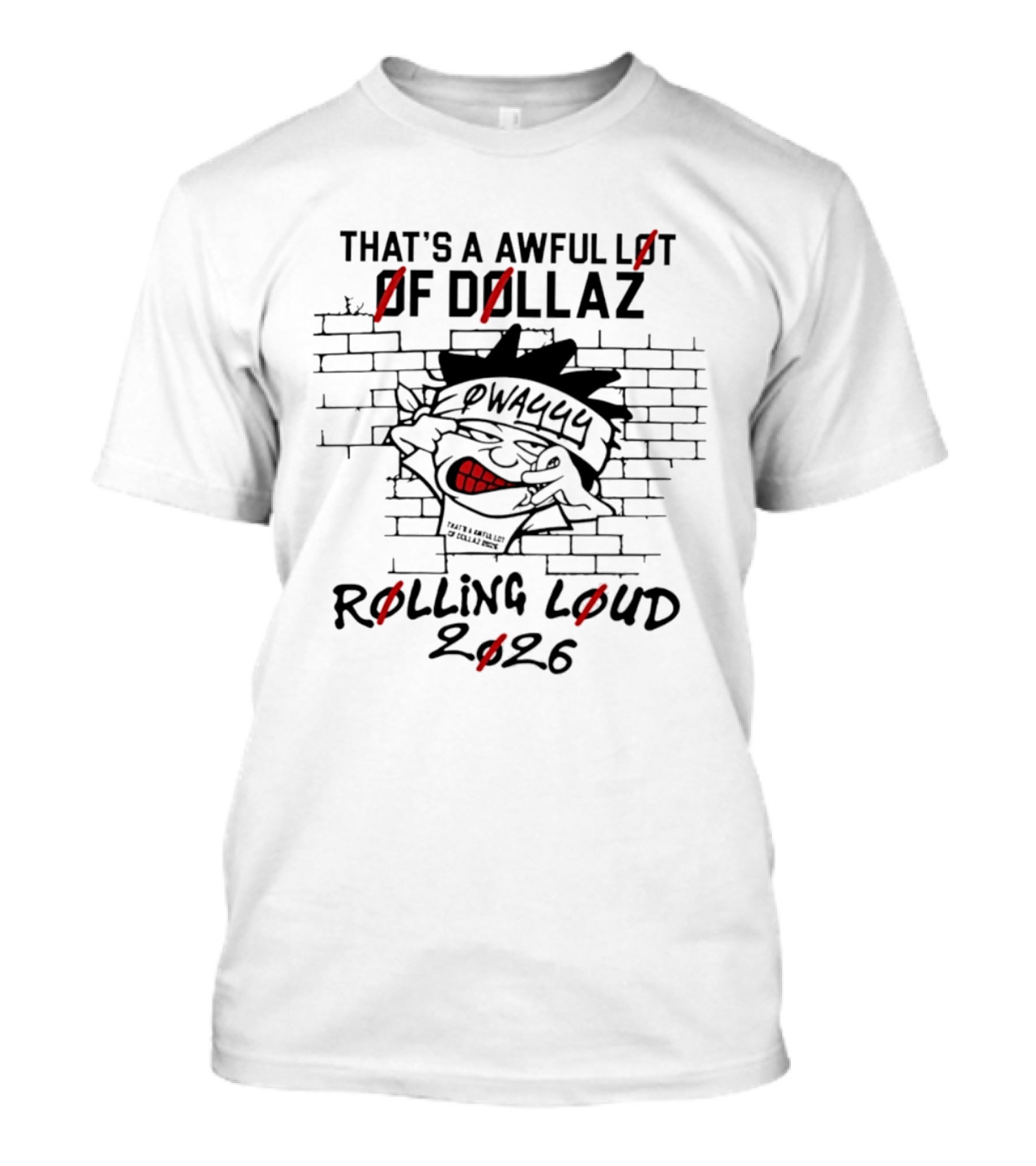 That's A Awful Lot Of Dollaz Owayyy Rolling Loud 2026 T-Shirt