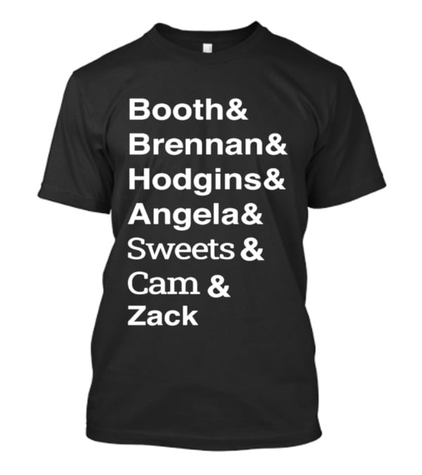 Booth Brennan Hodgins Angela Sweets Cam Zack T-Shirt