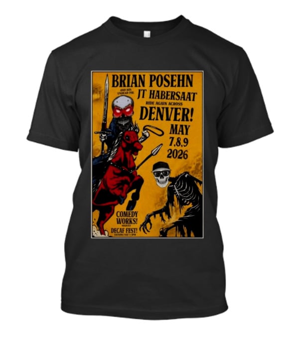 Brian Posehn JT Habersaat Ride Again Across Denver May 7 8 9 2026 Comedy Works Decaf Fest Saging Set 3 JP44 T-Shirt