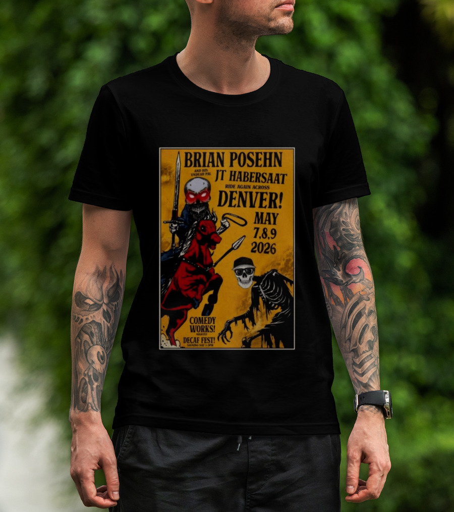 Brian Posehn JT Habersaat Ride Again Across Denver May 7 8 9 2026 Comedy Works Decaf Fest Saging Set 3 JP44 T-Shirt
