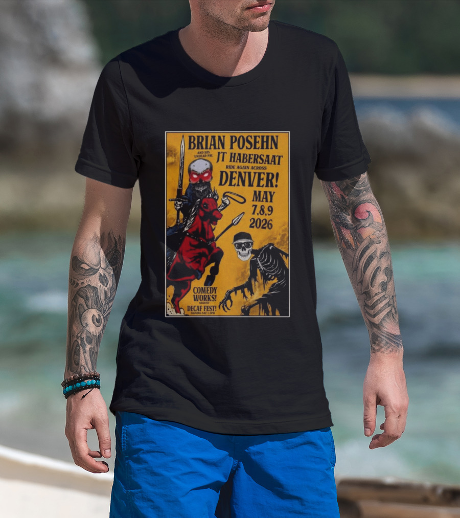 Brian Posehn JT Habersaat Ride Again Across Denver May 7 8 9 2026 Comedy Works Decaf Fest Saging Set 3 JP44 T-Shirt
