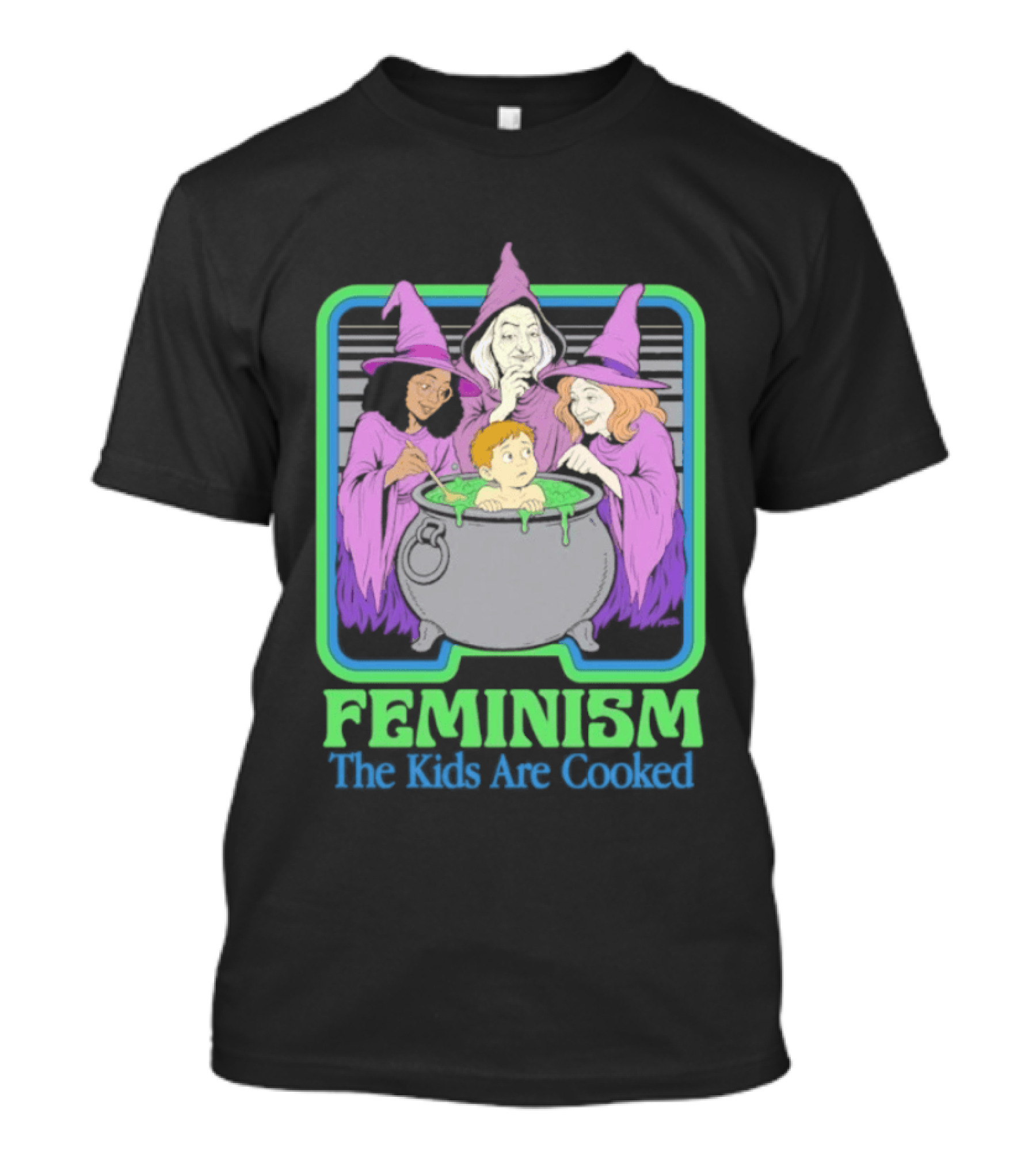 Feminism The Kids Are Cooked Witches Cauldron Scene T-Shirt