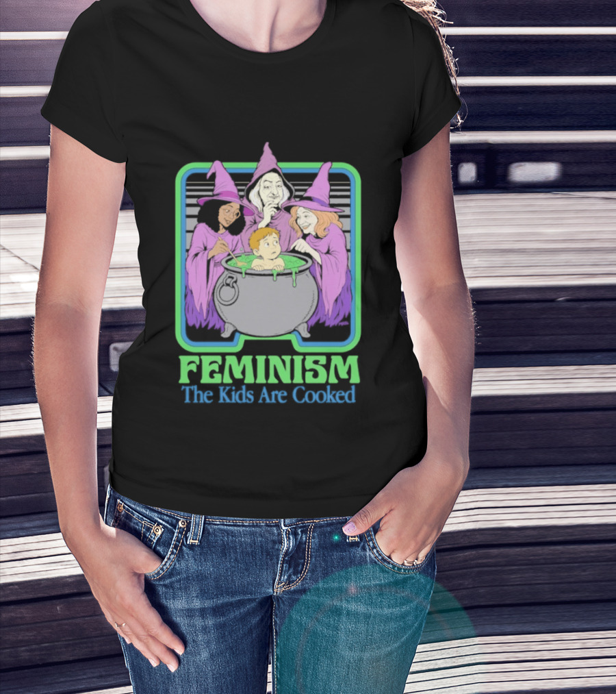 Feminism The Kids Are Cooked Witches Cauldron Scene T-Shirt